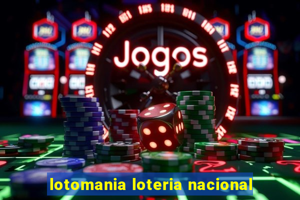 lotomania loteria nacional